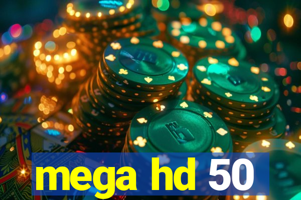 mega hd 50